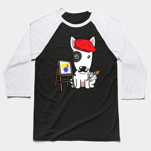 Funny bull terrier is a painter Baseball T-Shirt by Pet Station